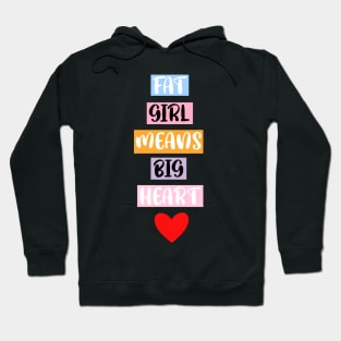 FAT GIRL MEANS a BIG HEART Hoodie